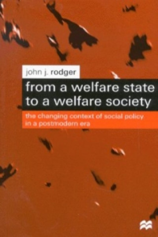 Kniha From a Welfare State to a Welfare Society John J. Rodger