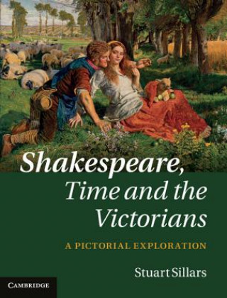 Kniha Shakespeare, Time and the Victorians Stuart Sillars