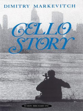 Kniha Cello Story Dimitry Markevitch