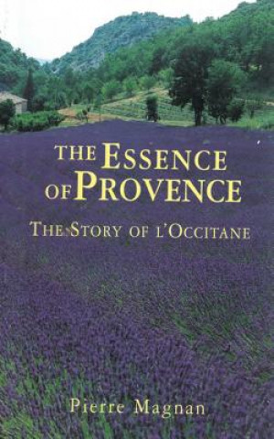 Kniha Essence of Provence Pierre Magnan