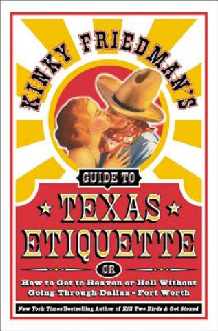 Carte Kinky Friedman's Guide to Texas Etiquette Kinky Friedman