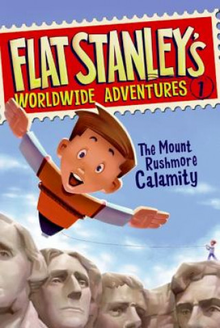 Knjiga Flat Stanley's Worldwide Adventures #1: The Mount Rushmore Calamity Sara Pennypacker