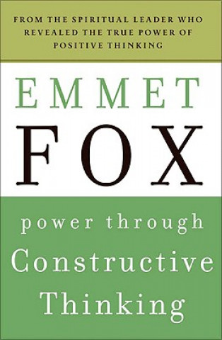Книга Power Through Constructive Thinking Emmet Fox
