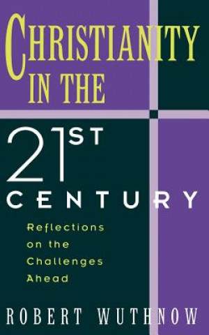 Livre Christianity in the Twenty-First Century Robert Wuthnow