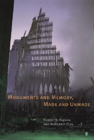 Boek Monuments and Memory, Made and Unmade Robert S Nelson