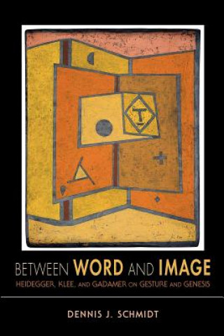 Livre Between Word and Image Dennis J Schmidt