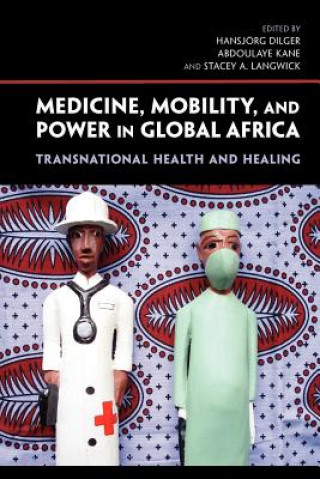 Carte Medicine, Mobility, and Power in Global Africa Hansjorg Dilger