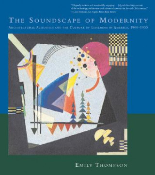 Könyv Soundscape of Modernity Emily Thompson