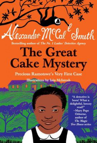 Könyv Great Cake Mystery: Precious Ramotswe's Very First Case Alexander McCall Smith