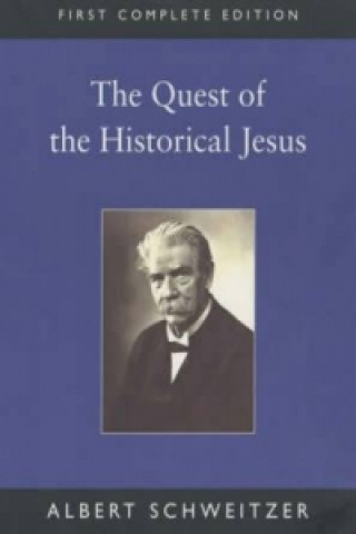 Kniha Quest of the Historical Jesus Albert Schweitzer