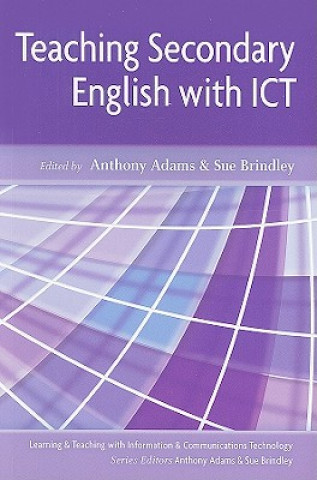 Könyv Teaching Secondary English with ICT Anthony Adams