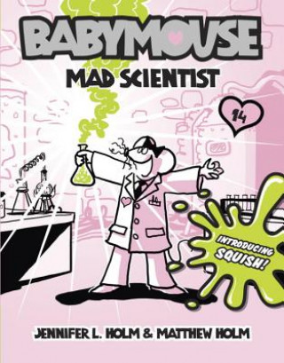 Kniha Babymouse #14: Mad Scientist Jennifer L Holm