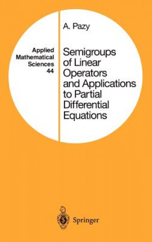 Könyv Semigroups of Linear Operators and Applications to Partial Differential Equations Amnon Pazy