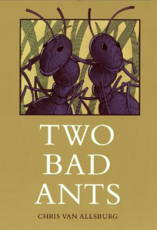 Carte Two Bad Ants Chris Van Allsburg