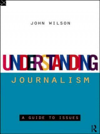 Carte Understanding Journalism John Wilson