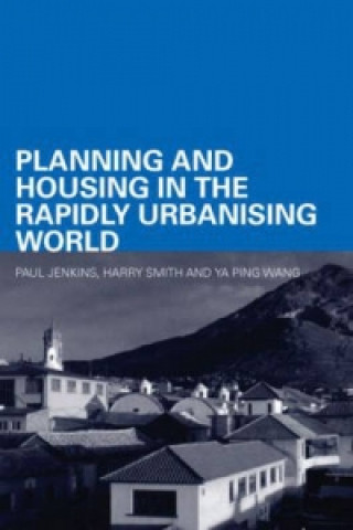 Carte Planning and Housing in the Rapidly Urbanising World Paul Jenkins