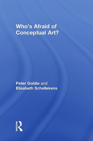 Könyv Who's Afraid of Conceptual Art? Peter Goldie