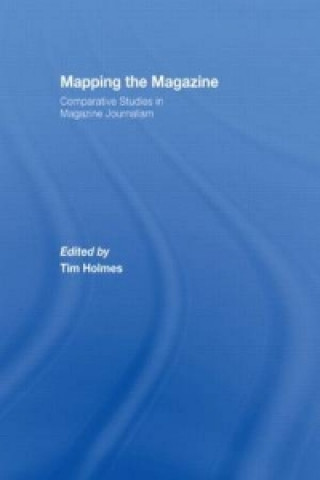 Kniha Mapping the Magazine Tim Holmes