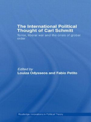 Carte International Political Thought of Carl Schmitt Louiza Odysseos