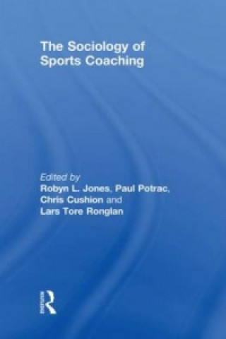 Knjiga Sociology of Sports Coaching Robyn L Jones