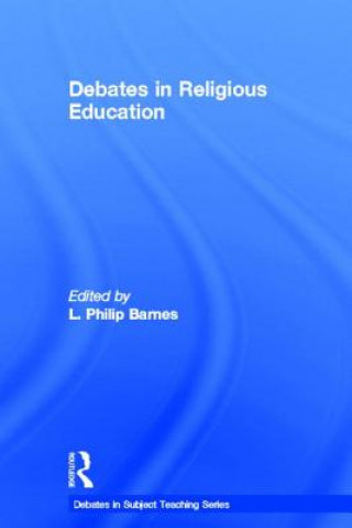 Книга Debates in Religious Education L Philip Barnes