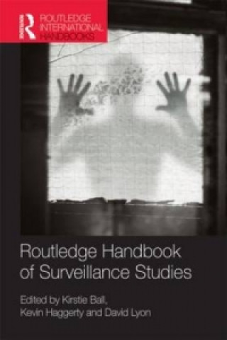 Carte Routledge Handbook of Surveillance Studies David Lyon