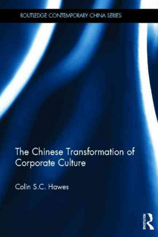 Kniha Chinese Transformation of Corporate Culture Colin Hawes