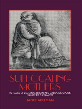 Livre Suffocating Mothers Janet Adelman