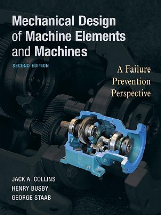 Kniha Mechanical Design of Machine Elements and Machines  2e Jack A Collins