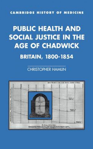 Kniha Public Health and Social Justice in the Age of Chadwick Christopher Hamlin