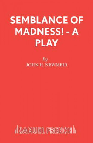 Könyv Semblance of Madness! John H Newmeir