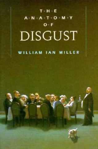 Könyv Anatomy of Disgust William Ian Miller