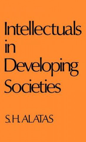 Книга Intellectuals in Developing Societies Hussein Alatas
