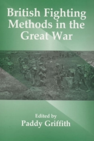 Carte British Fighting Methods in the Great War Paddy Griffith