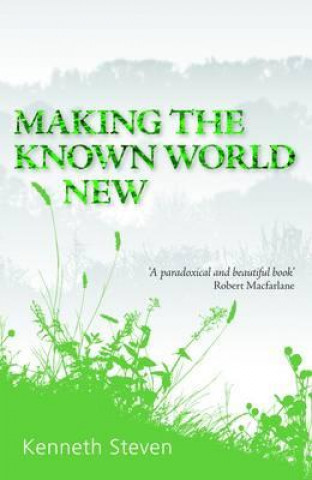 Carte Making the Known World New Kenneth Steven