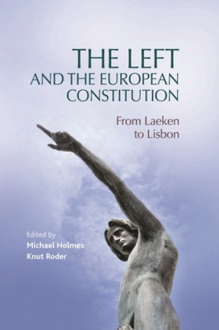 Kniha Left and the European Constitution Michael Holmes