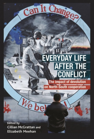 Kniha Everyday Life After the Irish Conflict Cillian McGrattan