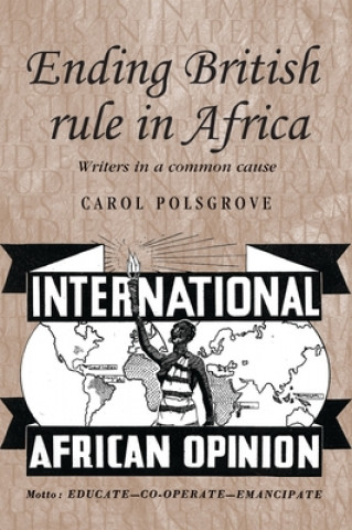 Carte Ending British Rule in Africa Carol Polsgrove