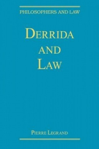 Kniha Derrida and Law Pierre Legrand