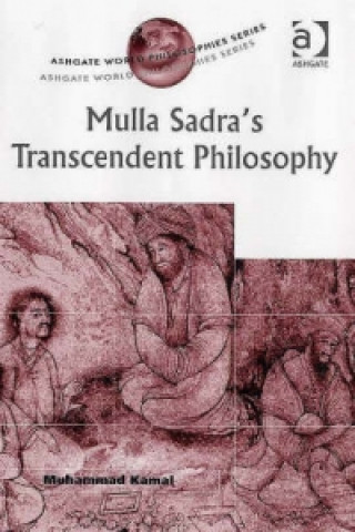 Carte Mulla Sadra's Transcendent Philosophy Muhammad Kamal