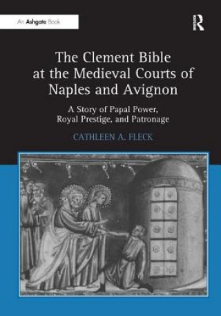 Книга Clement Bible at the Medieval Courts of Naples and Avignon Cathleen A Fleck