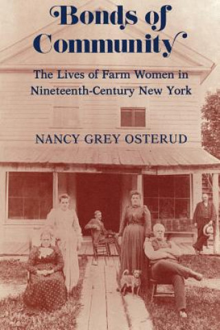 Könyv Bonds of Community Nancy Grey Osterud
