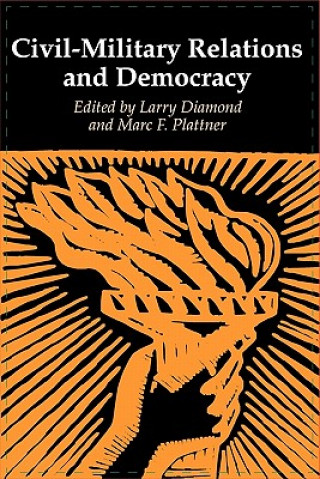 Kniha Civil-Military Relations and Democracy Larry Diamond