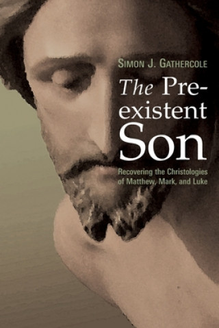 Kniha Preexistent Son Simon J Gathercole