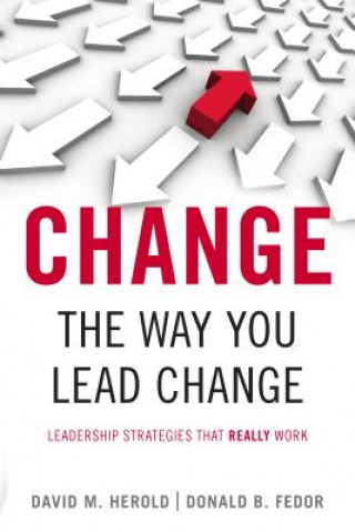 Carte Change the Way You Lead Change David M Herold
