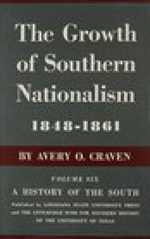 Könyv Growth of Southern Nationalism, 1848-1861 A O Craven
