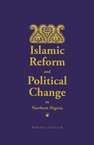 Book Islamic Reform and Political Change in Northern Nigeria Roman Loimeier