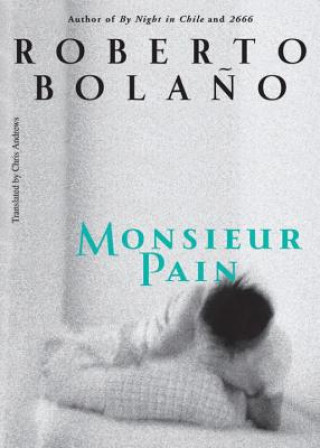 Kniha Monsieur Pain Roberto Bolaňo