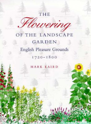 Книга Flowering of the Landscape Garden Mark Laird