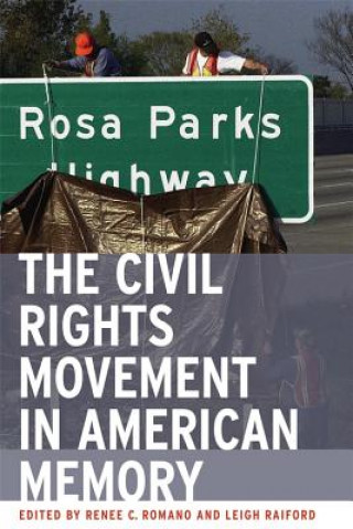 Kniha Civil Rights Movement in American Memory Renee Romano